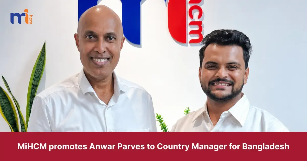 MiHCM promotes Anwar Parves to Country Manager for Bangladesh