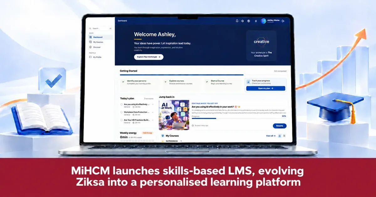 MiHCM launches skills-based LMS, evolving Ziksa into a personalised learning platform
