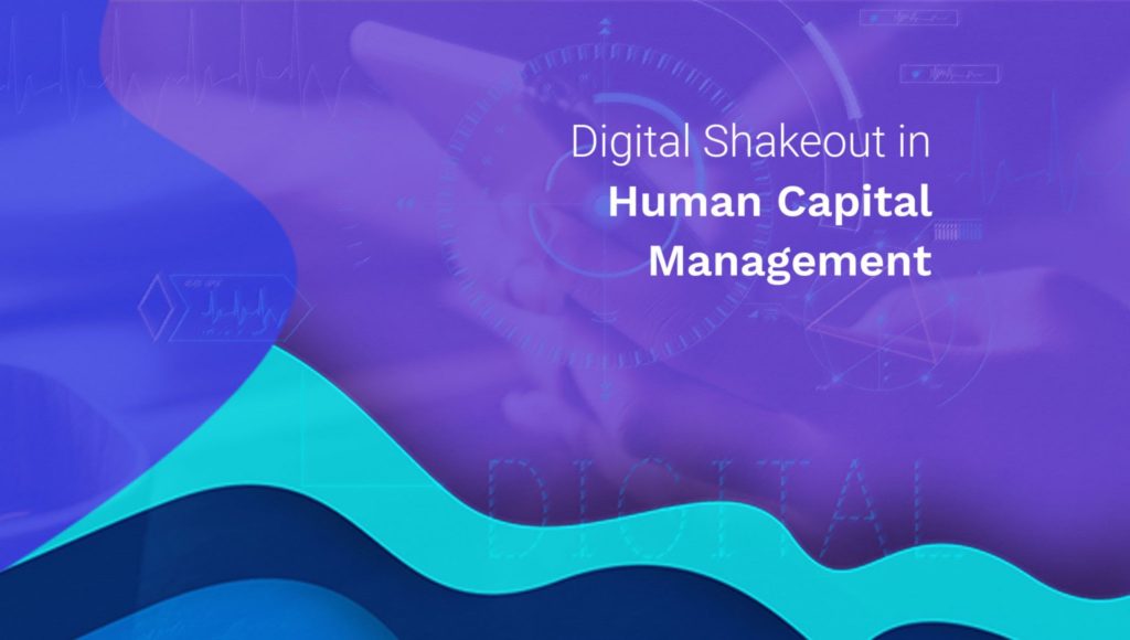 Digital Shakeout in Human Capital Management 1